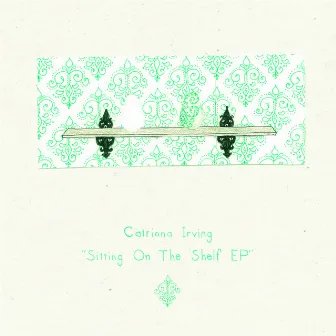 Shelf EP by Catriona Irving