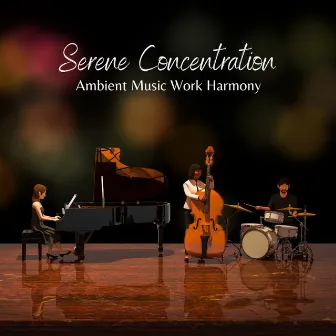 Serene Concentration: Ambient Music Work Harmony by Wreath