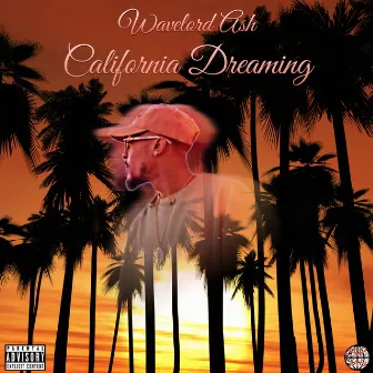 California Dreaming by Wavelord A$h