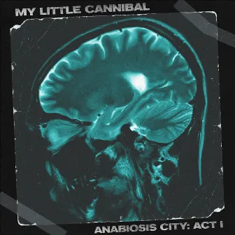 Anabiosis City: Act 1 by My Little Cannibal