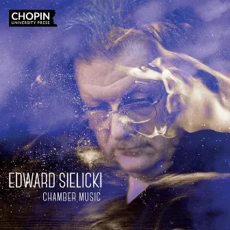 Edward Sielicki: Chamber Music by Katarzyna Budnik