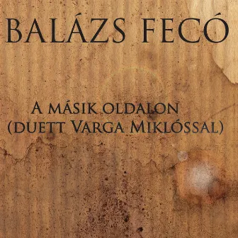 A másik oldalon (duett Varga Miklóssal) by Fecó Balázs