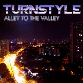 Alley to the Valley by Turnstyle