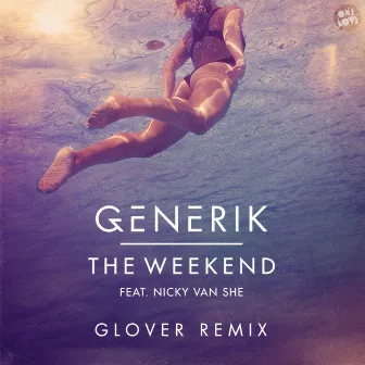 The Weekend (Glover Remix) by Glover