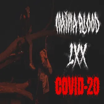 Covid-20 by LXX Blood