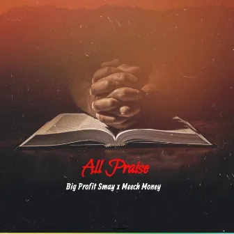 All Praise by Big Profit Smay