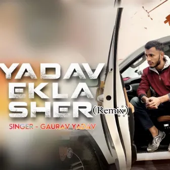 Yadav ekla sher (Remix) by Gaurav Yadav