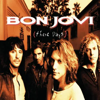 These Days by Bon Jovi