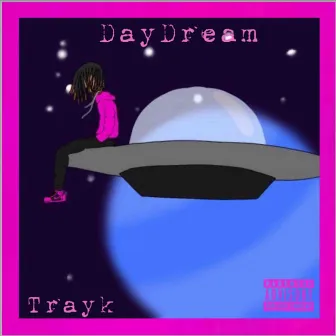 DayDream by Trayk