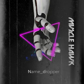 Name Dropper by Muscle Hawk