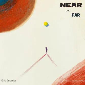 Near and Far by Eric Escanes