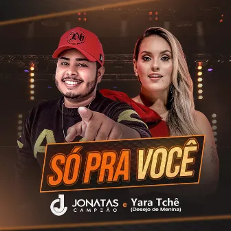 Só pra Você by Jonatas Campeão