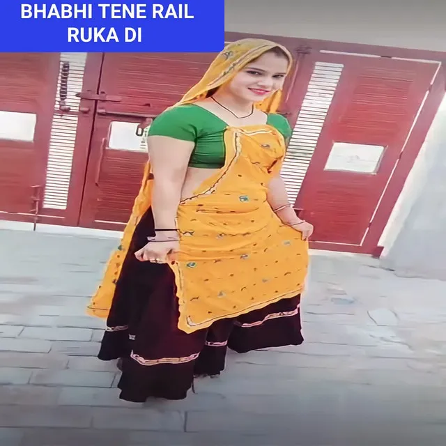 BHABHI TENE RAIL RUKA DI