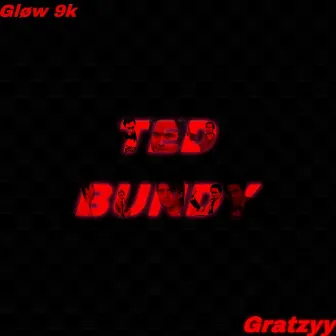 Ted Bundy! by gratzyy