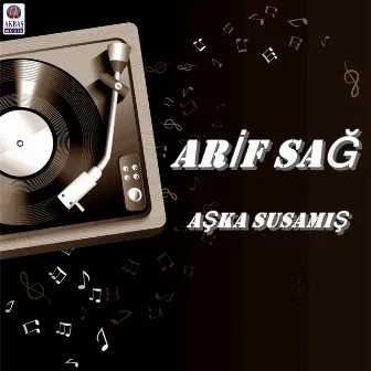 Aşka Susamış by Arif Sağ