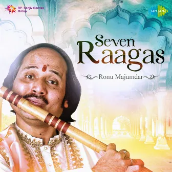 Seven Raagas by Ronu Majumdar