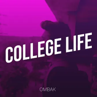 College Life by OMBAK