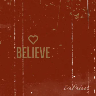 Believe by DePriest