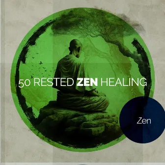 50 Rested Zen Healing by Zen