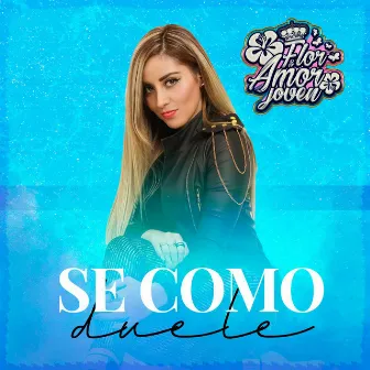 Se Como Duele by Flor y Amor Joven