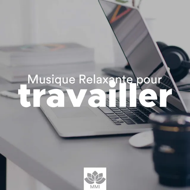 Musique Relaxante pour Travailler