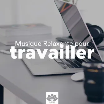 Musique Relaxante pour Travailler by Harmonie Zen