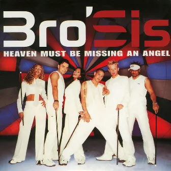 Heaven Must Be Missing an Angel by Bro'Sis