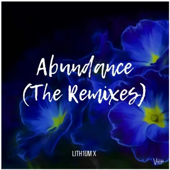 Abundance (The Remixes) by Lith1um X