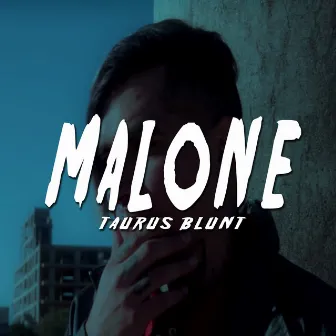 Malone by Taurus Blunt