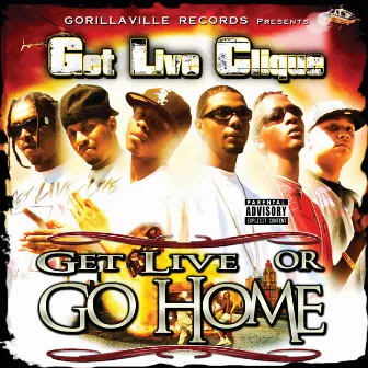 Get Live or Go Home by Get Live Clique