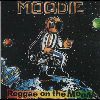 Reggae On the Moon by Moodie