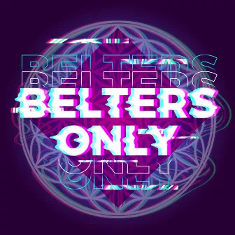 Belters Only by Belters Only