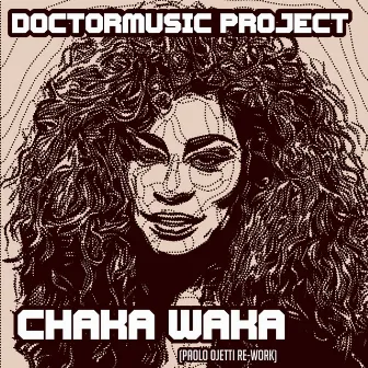 Chaka Waka (Paolo Ojetti Re-Work) by Doctormusic Project