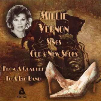 Sings Old and New Shoes - From a Quartet to a Big Band by Millie Vernon