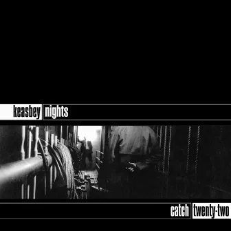 Keasbey Nights by Catch 22