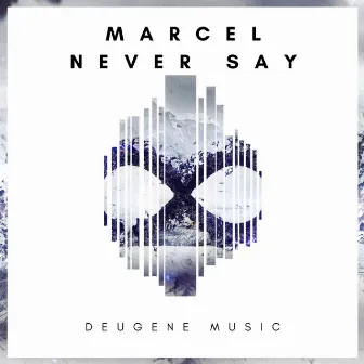 Never Say by Marcel