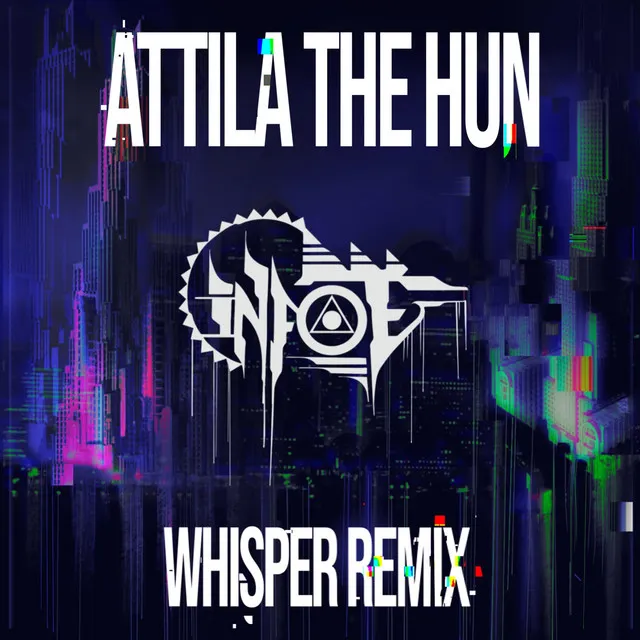 Attila The Hun (Whisper Remix)