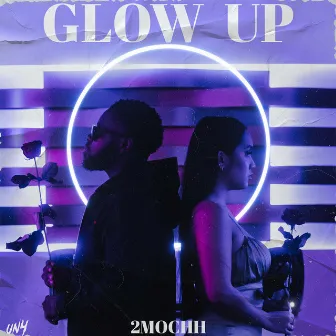 Glow Up by 2mochh