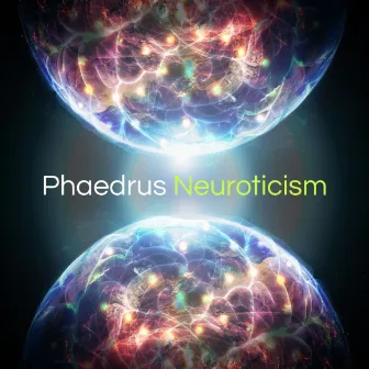 Neuroticism by Phaedrus