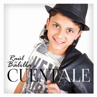 Cuéntale by Raúl El Balilla