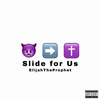 Slide for Us (sped up/slowed down) by ElijahTheProphet