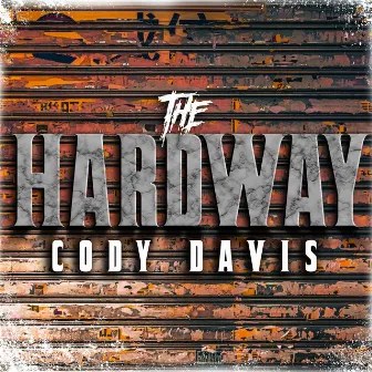 The Hardway by Cody Davis