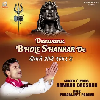 Deewane Bhole Shankar De by Armaan Badshah