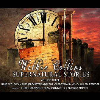 Wilkie Collins: Supernatural Stories - Volume 3 by Wilkie Collins