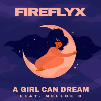 A Girl Can Dream by Fireflyx