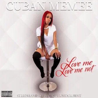 Love Me Love Me Not by Cuban MeMee