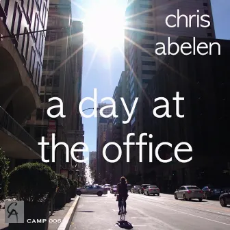 A Day at the Office by Chris Abelen