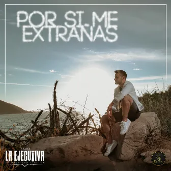 Por Si Me Extrañas by Banda La Ejecutiva de Mazatlan Sinaloa