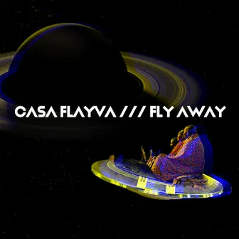 Fly Away by CASA FLAYVA