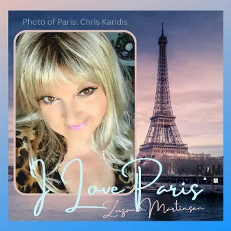 I Love Paris by Zuzana Martinsen